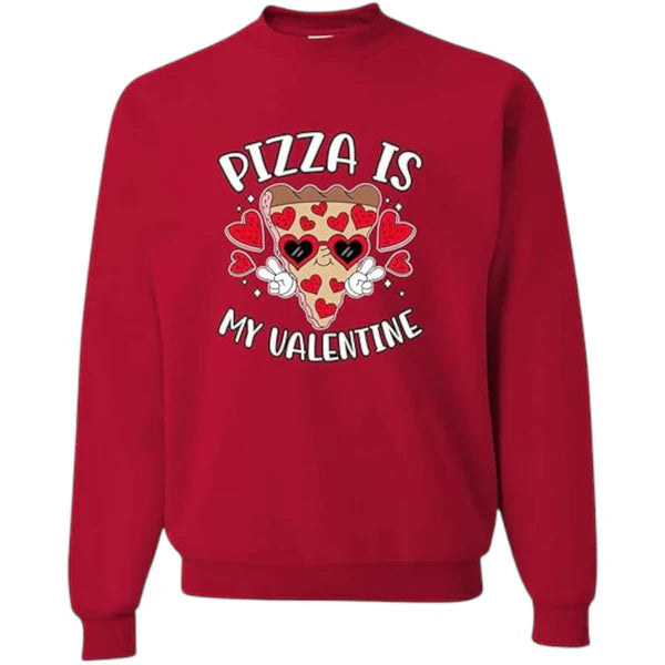 Pizza Is My Valentine Sweatshirt – Funny Valentine's Day Crewneck